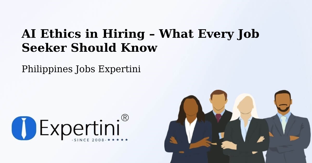 AI Ethics in Recruitment & Hiring – Macapsing - Macapsing, Philippines Jobs Expertini