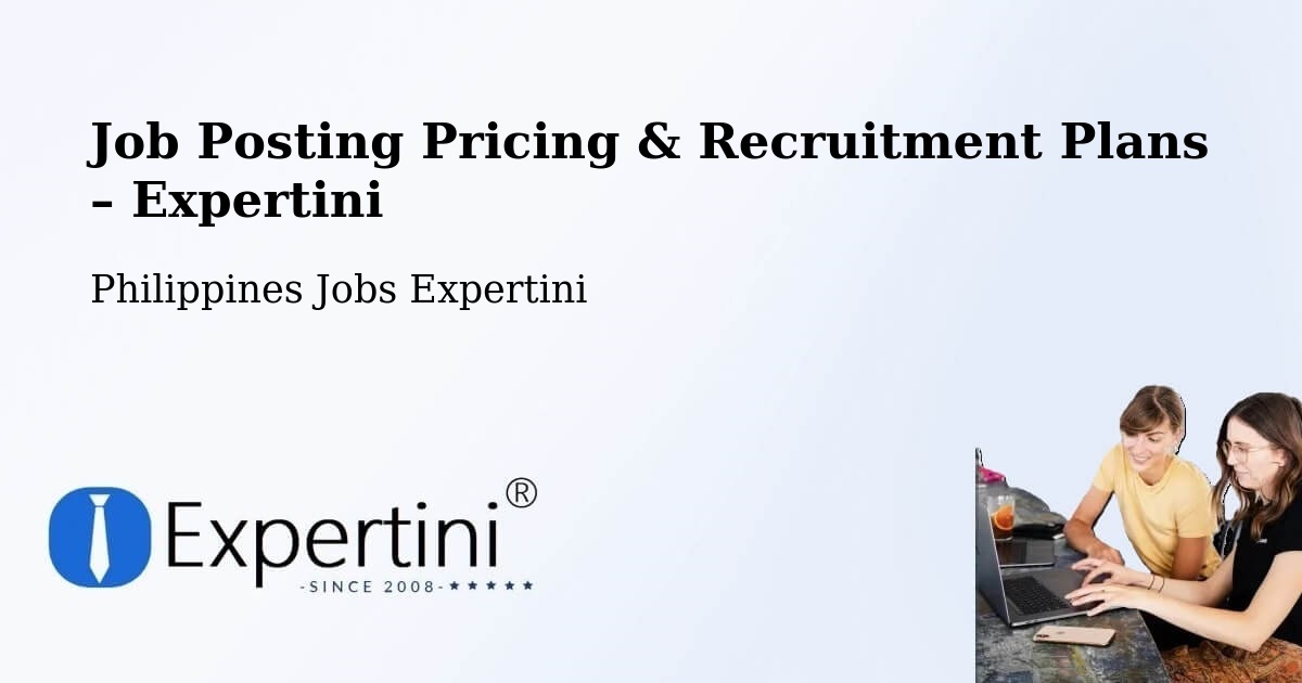Job Posting Pricing & Recruitment Plans – Macapsing - Macapsing, Philippines Jobs Expertini